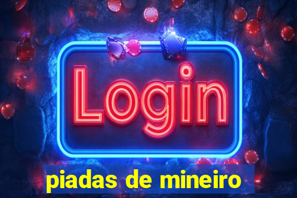 piadas de mineiro
